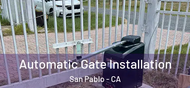  Automatic Gate Installation San Pablo - CA