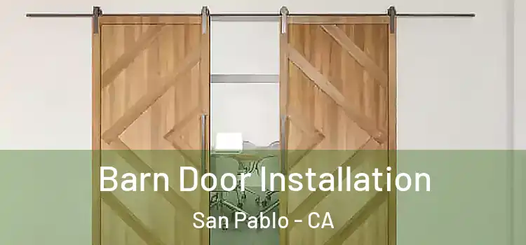 Barn Door Installation San Pablo - CA