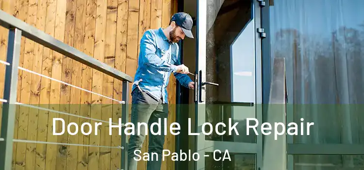 Door Handle Lock Repair San Pablo - CA