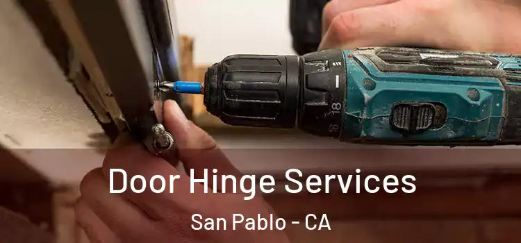 Door Hinge Services San Pablo - CA