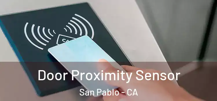 Door Proximity Sensor San Pablo - CA