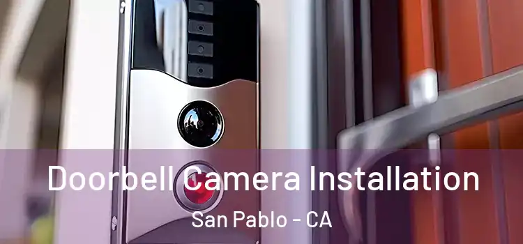  Doorbell Camera Installation San Pablo - CA