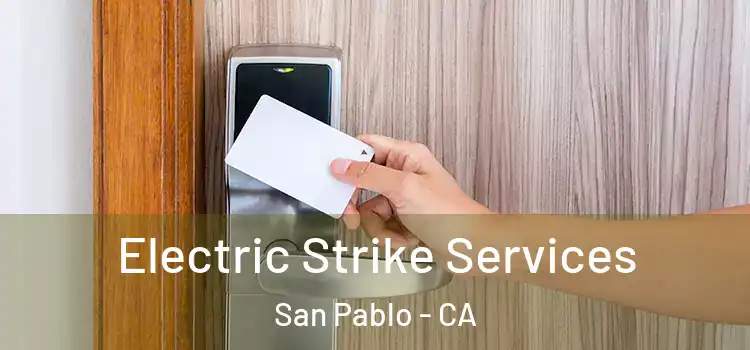 Electric Strike Services San Pablo - CA