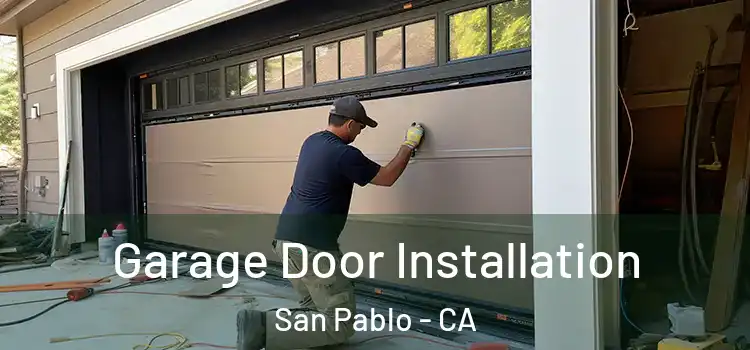  Garage Door Installation San Pablo - CA