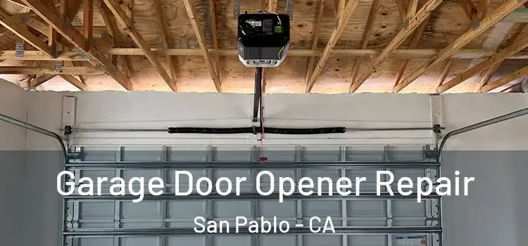  Garage Door Opener Repair San Pablo - CA