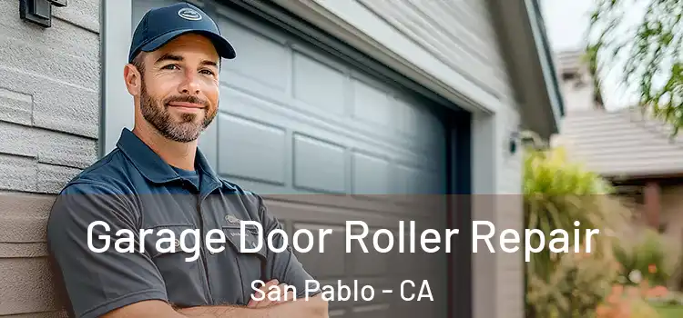  Garage Door Roller Repair San Pablo - CA