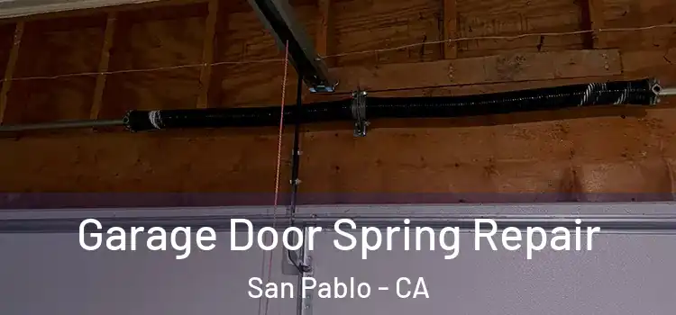  Garage Door Spring Repair San Pablo - CA