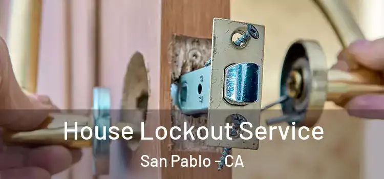 House Lockout Service San Pablo - CA