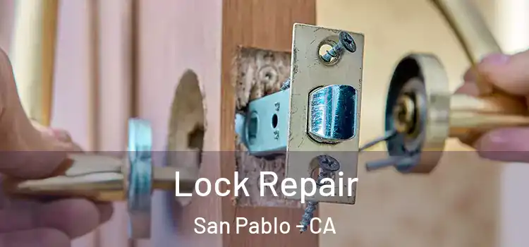Lock Repair San Pablo - CA