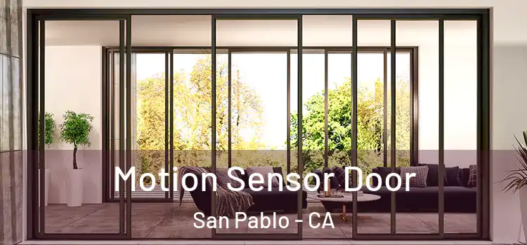  Motion Sensor Door San Pablo - CA