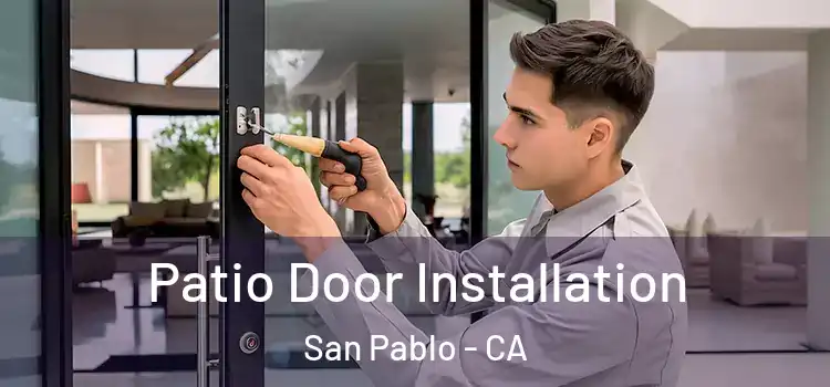 Patio Door Installation San Pablo - CA
