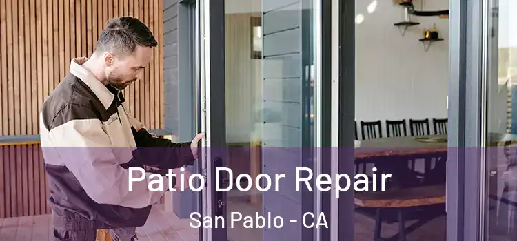 Patio Door Repair San Pablo - CA