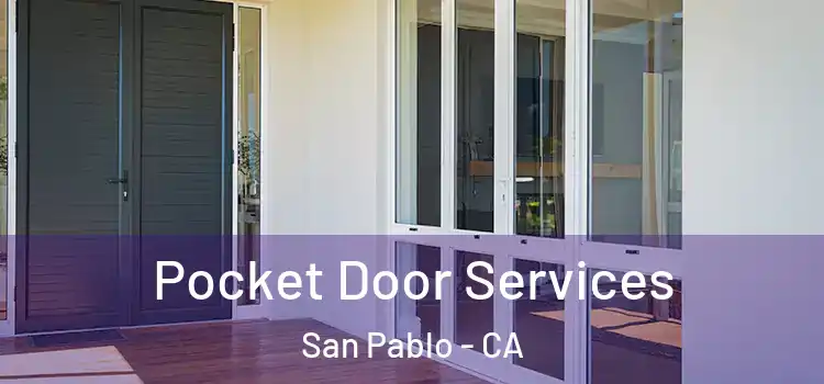 Pocket Door Services San Pablo - CA