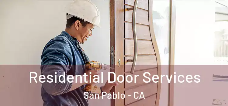 Residential Door Services San Pablo - CA