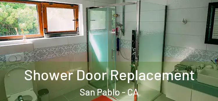 Shower Door Replacement San Pablo - CA