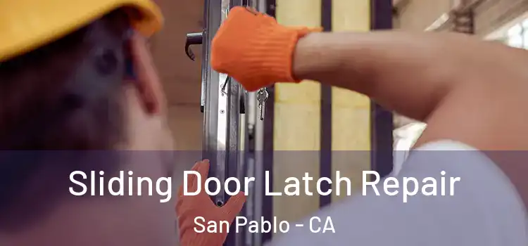 Sliding Door Latch Repair San Pablo - CA
