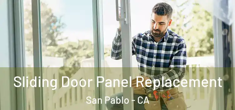  Sliding Door Panel Replacement San Pablo - CA
