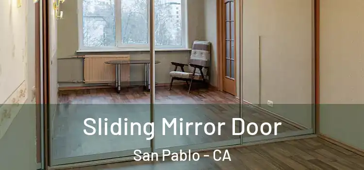  Sliding Mirror Door San Pablo - CA