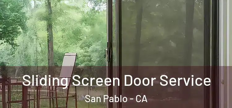Sliding Screen Door Service San Pablo - CA
